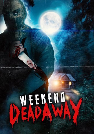 Weekend Deadaway