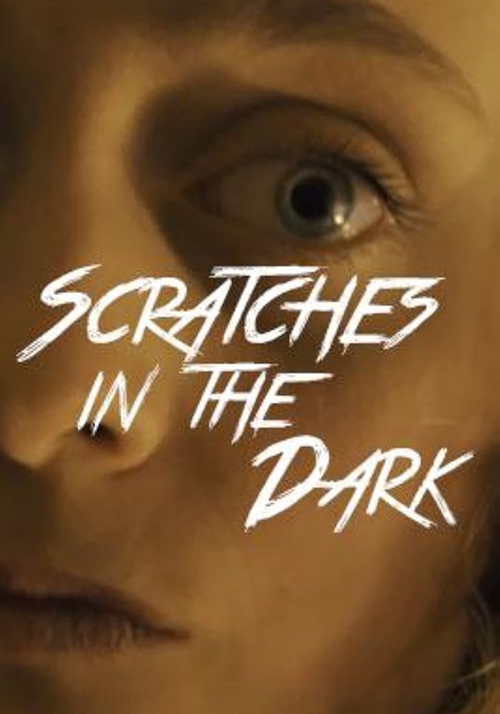 Scratches in the Dark