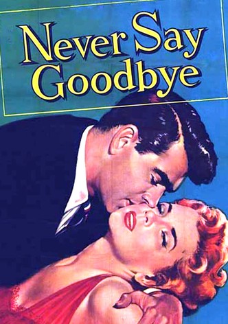 Never Say Goodbye