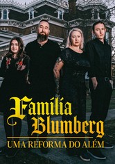 Família Blumberg: Uma Reforma do Além