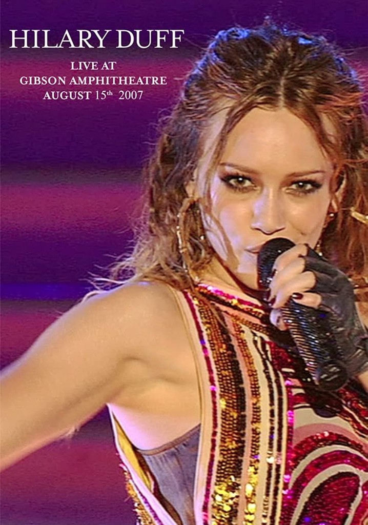 Hilary Duff: Live at Gibson Amphitheatre