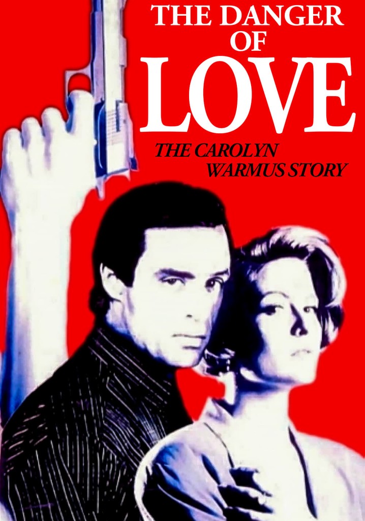 The Danger of Love: The Carolyn Warmus Story