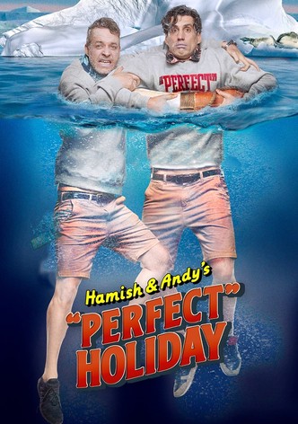 Hamish & Andy's “Perfect” Holiday