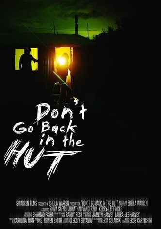 Don't Go Back in the Hut