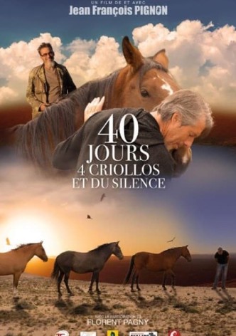 40 jours, 4 criollos et du silence