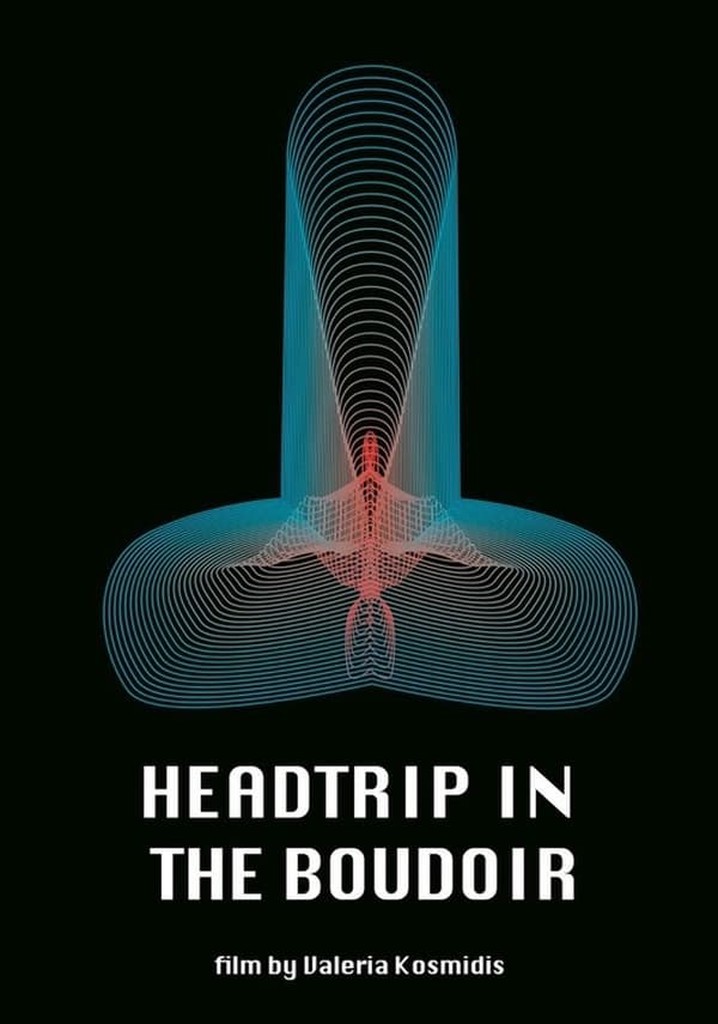 Headtrip in the Boudoir