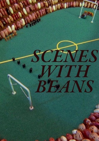 Scenes with Beans