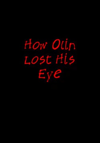 How Olin Lost His Eye