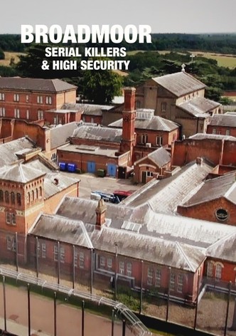Broadmoor: Serial Killers & High Security