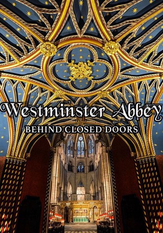 Westminster Abbey: Behind Closed Doors