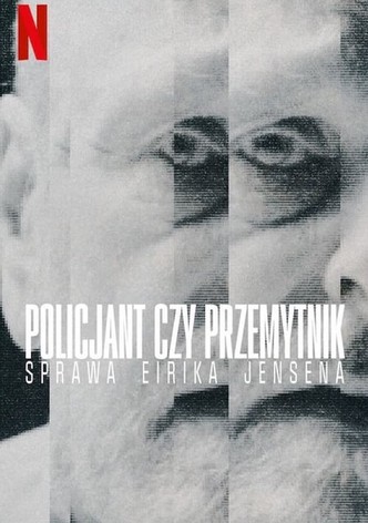 Policjant czy przemytnik: Sprawa Eirika Jensena