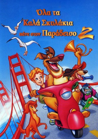 Όλα τα Καλά Σκυλάκια Πάνε στον Παράδεισο 2