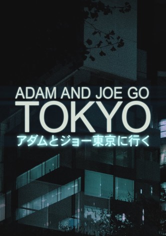Adam and Joe Go Tokyo