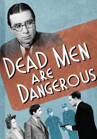 Dead Men Are Dangerous