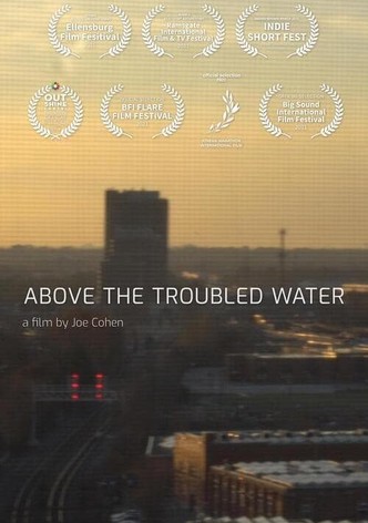 Above the Troubled Water
