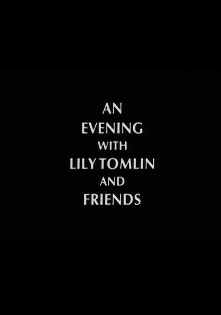 An Evening with Lily Tomlin and Friends