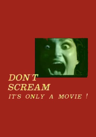 Don't Scream: It's Only a Movie!