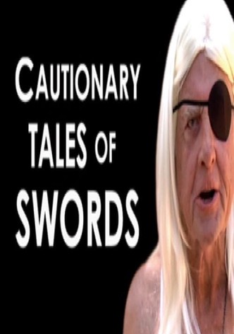 Cautionary Tales of Swords