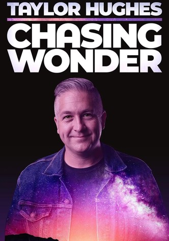 Taylor Hughes: Chasing Wonder