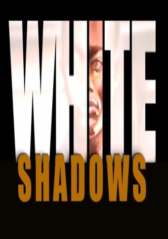 White Shadows