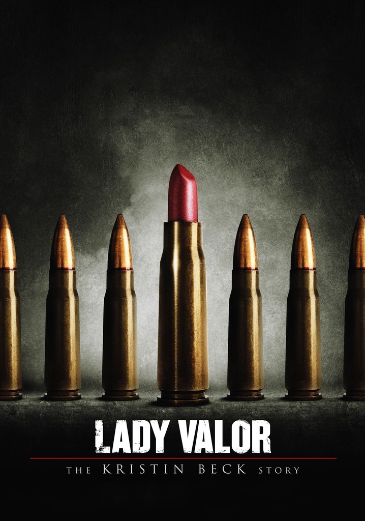 Lady Valor: The Kristin Beck Story