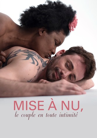 Mise à Nu, le couple en toute intimité