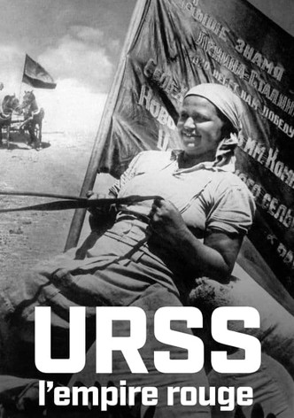 URSS : L’Empire rouge