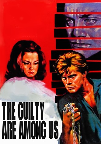The Guilty Are Among Us