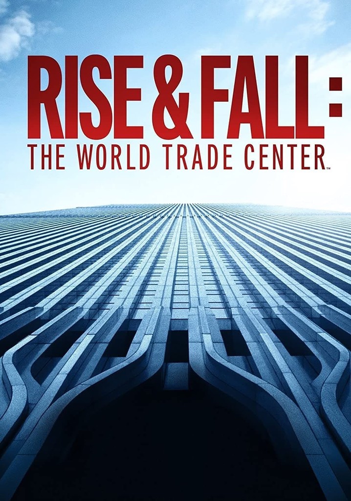 Rise & Fall: The World Trade Center