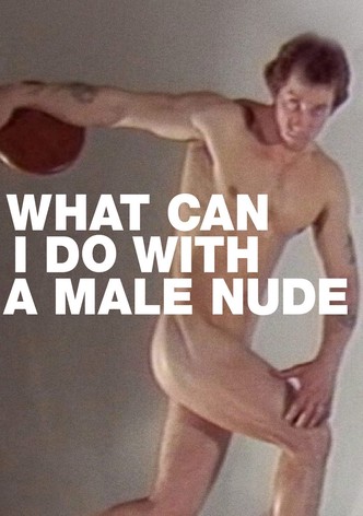 What Can I Do with a Male Nude?