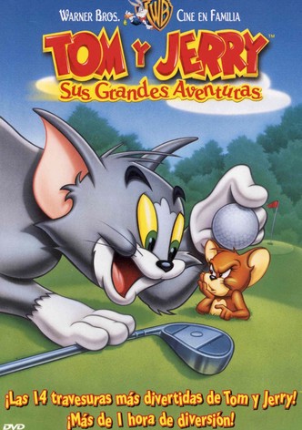 Tom y Jerry: Sus grandes aventuras