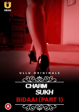 Charmsukh- Bidaai (Part-1)