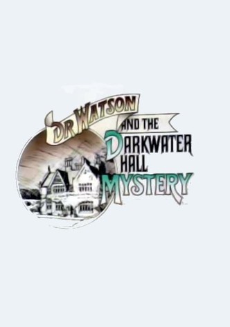 Dr. Watson and the Darkwater Hall Mystery