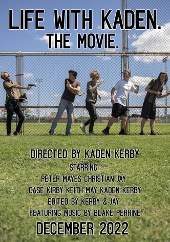 life with kaden. The Movie!
