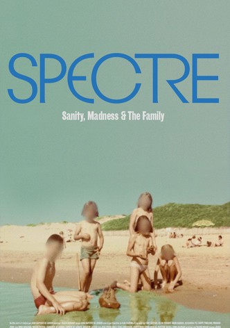 Spectre: Sanity, Madness & the Family
