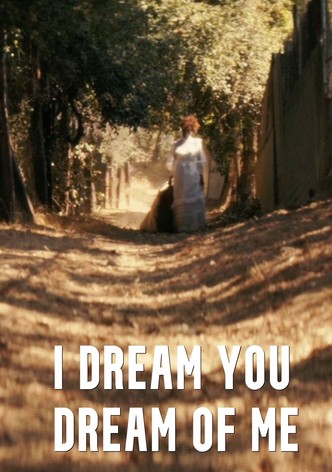 I Dream You Dream of Me