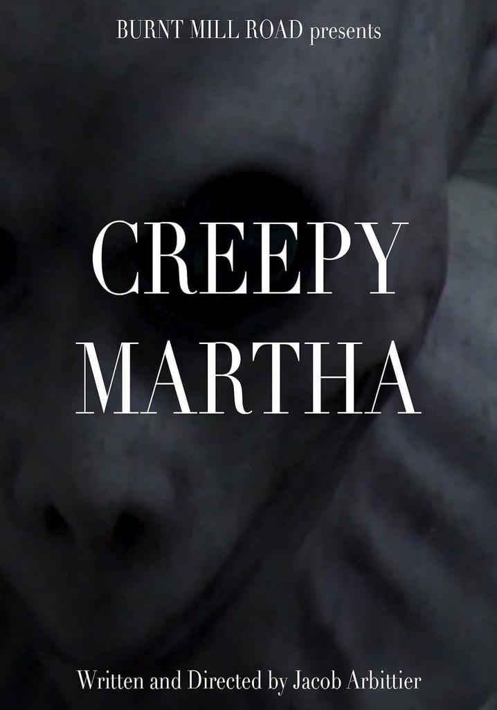 Creepy Martha