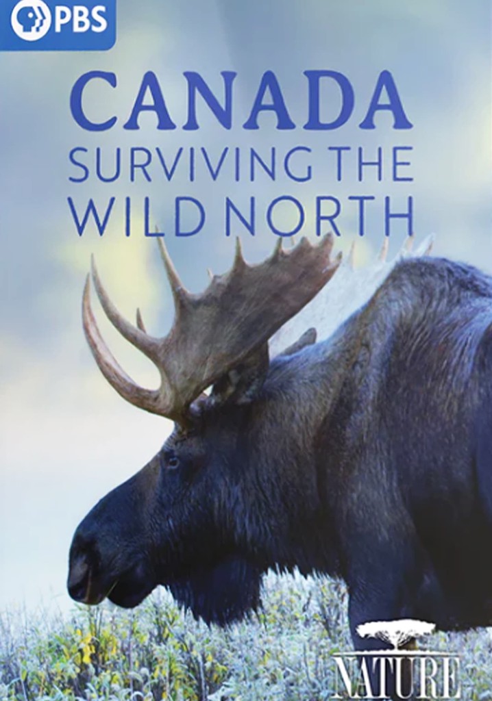 Nature: Canada - Surviving the Wild North