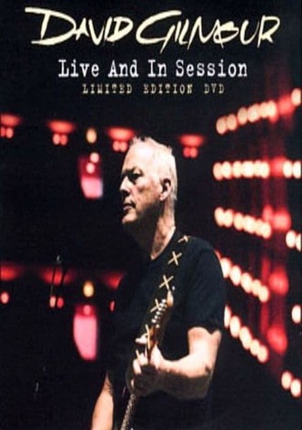 David Gilmour: Live and in Session