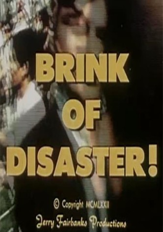 Brink of Disaster!
