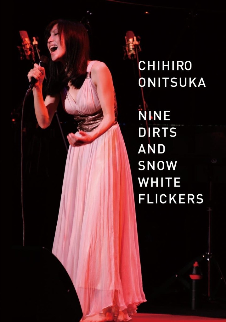 NINE DIRTS AND SNOW WHITE FLICKERS