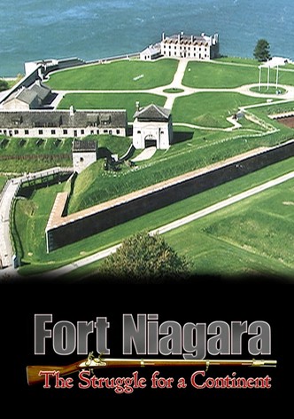 Fort Niagara: The Struggle for a Continent
