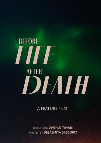 Before Life After Death