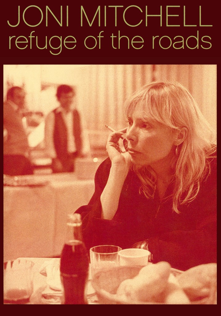Joni Mitchell: Refuge of the Roads