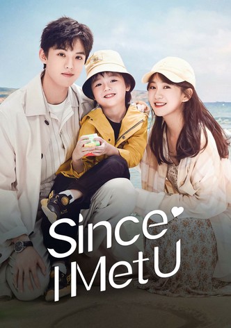 Since I Met U