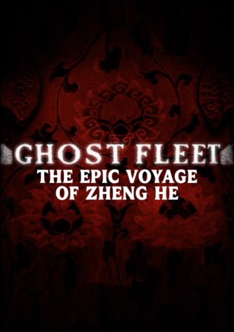 Ghost Fleet: The Epic Voyage of Zheng He