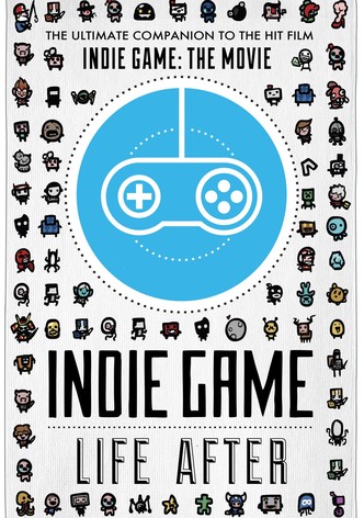 Indie Game: Life After