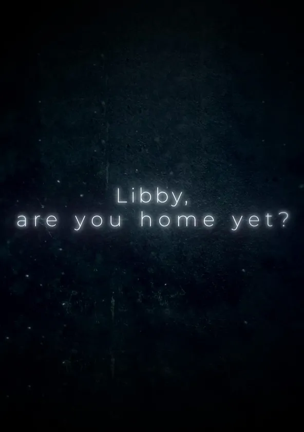 Libby Are You Home Yet Stream Jetzt Online Anschauen