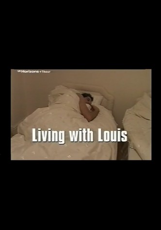 Living with Louis
