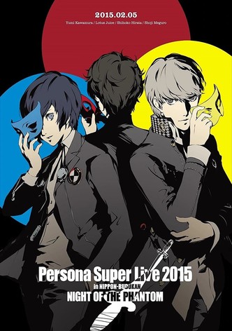 PERSONA SUPER LIVE 2015 - in Nippon Budokan - NIGHT OF THE PHANTOM -